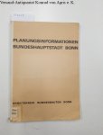 Arbeitskreis Bundesbauten Bonn (Hrsg.): - Planungsinformationen Bundeshauptstadt Bonn