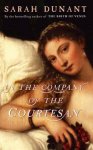 Sarah Dunant - In the Company of the Courtesan