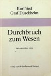 Dürckheim, Karlfried Graf von - Durchbruch zum Wesen