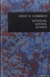 Gombrich, Ernst H. - Künstler, Kenner, Kunden