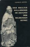 Kiesel, Georges - Der heilige Willibrord im Zeugnis der bildende Kunst. Ikonographie des Apostels der Niederlande.Mit Beitragen zu seiner Kulturgeschichte.