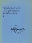 Rasmussen, Steen Eiler - Die Gegenwartigkeit uberlieferter Kunst