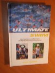 Tickner, Mark - Ultimate swim. The Triathlete's and Swimmer's ULTIMATE Swimming Training Manual (zwemmen triathlon)