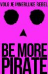Conniff Allende, Sam - Be More Pirate / Volg je innerlijke rebel
