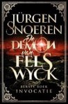 Jürgen Snoeren - De Demon van Felswyck 1 Invocatie