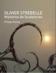 Dasnoy - Olivier Strebelle une Vie de Sculptures