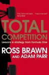 Ross Brawn 210895, Adam Parr 147897 - Total Competition: Lessons in Strategy from Formula One