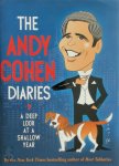 Cohen, Andy - The Andy Cohen Diaries A Deep Look at a Shallow Year