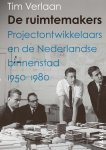 Tim Verlaan 159468 - De ruimtemakers projectontwikkelaars en de Nederlandse binnenstad 1950-1980