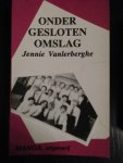 Vanlerberghe, Jennie - Onder gesloten omslag