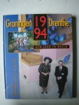 Redactie Nieuwsblad van het Noorden - Groningen Drenthe 1994 Een jaar in beeld Redactie Nieuwsblad van het Noorden - Groningen Drenthe 1994 Een jaar in beeld
