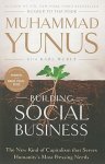Yunus, Muhammad - Building Social Business The New Kind of Capitalism That Serves Humanity's Most Pressing Needs