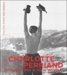 Jacques Barsac ; Sebastien Cherruet - Charlotte Perriand Inventing A New World