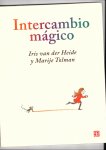 Heide, Iris van der (texto) y Marije Tolman - Intercambio magico (Spaanse vertaling van Het Krijtje).