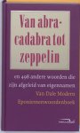 [Samenst.] Ewoud Sanders - Van Dale Modern Eponiemenwoordenboek Van abracadabra tot zeppelin en 498 andere woorden die zijn afgeleid van eigennamen
