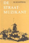 W. Schippers - Schippers, W.-De straatmuzikant