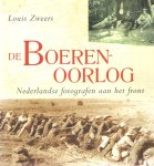 Zweers, Louis - De Boerenoorlog. Nederlandse fotografen aan het front