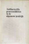 Lubsen / Kerrebijn / van Waardhuizen - onder redactie van - Antibacteriele geneesmiddelen in de algemene praktijk