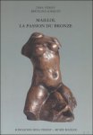 Dina Vierny, Bertrand Lorquin - Maillol la passion du bronze.