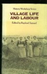 Samuel, Raphael. - Village Life and Labour