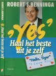 Benninga, Robert S .. Omslagontwerp : Rob Buschman .. Illustraties Ivo Winnubst  bewerking : Jojanneke Claassen - Haal het beste uit je zelf  ..  Yes ..  krachtige technieken en uitdagende inzichten voor topkwaliteit in je totale leven  ..  Hello tiger I Love You