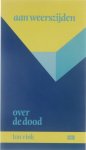 Ton Vink - Aan weerszijden : over de dood