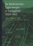 Barnouw, David, Mulder, Dirk, Veenendaal, Guus - De Nederlandse Spoorwegen in oorlogstijd 1939-1945 / Rijden voor Vaderland en Vijand