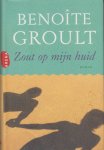 Groult, Benoîte - Zout op mijn huid