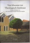 POL, F. VAN DER, HARMANNY, G.D - Van klooster tot Theologisch Instituut. De geschiedenis van een voormalig Kamper Kloostercomplex