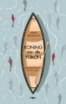 Adam Weymouth - Koning van de Yukon