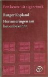 R. Kopland 11687 - Herinneringen aan het onbekende Een keuze uit eigen werk