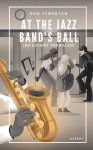 Rob Scherjon - At the Jazz Band's Ball en andere verhalen