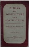  - Books on Agriculture and Horticulture A Selected and Classified List Prepared by the Ministry of Agriculture and Fisheries Bulletin No. 78