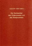 Kries, August von. - Die Rechtsmittel des Zivilprozesses und des Strafprozesses nach den Bestimmungen der deutschen Reichsgesetzes.