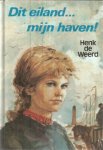 Weerd, Henk de - Dit eiland...mijn haven!
