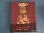Lambrecht, Miriam und Christian Schicklgruber. - Faszination Vietnam. Götter, Helden, Ahnen. Austellungskatalog.