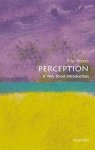 Brian (emeritus Professor Of Experimental Psychology) Rogers - (1) Perception: A Very Short Introduction