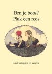  - Ben je boos? Pluk een roos