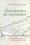 Natzijl, H. en Dijk, H.J. van - Natzijl, H. en Dijk, H.J. van-Zoete banden die mij binden