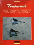Alain Ernoult, Alexandra Schwartzbrod, F. van Gerwen, A.S. Mulder - Fascinerende vliegtuigen