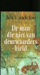 Vandeloo, Jos. - De man die niet van deurwaarders hield Vandeloo, Jos. - De man die niet van deurwaarders hield