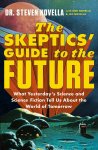 Steven Novella - The Skeptics' Guide to the Future