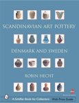 Hecht, Robin: - Scandinavian Art Pottery: Denmark and Sweden.