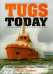 Gaston, M. J. - Tugs Today: Modern Vessels and Towing Techniques
