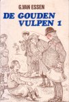 Essen, G. van - De gouden vulpen. Deel 1