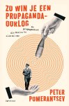Peter Pomerantsev - Zo win je een propagandaoorlog