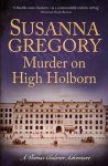 Gregory, Susanna - Murder on High Holborn