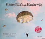 Oenema, Rinze - Franse Para's in Haulerwijk: Het verhaal van de Franse Para's tijdens de Tweede Wereldoorlog in de omgeving van Haulerwijk + DVD *GESIGNEERD*