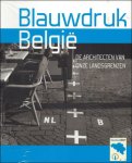 Michiel Hendryckx - Blauwdruk Belgie. De architecten van onze landsgrenzen (NL)