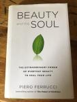 Ferrucci, Piero - Beauty and the Soul / The Extraordinary Power of Everyday Beauty to Heal Your Life